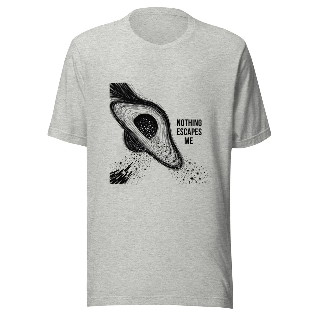NOTHING ESCAPES ME unisex t-shirt - - - Printoo Shop