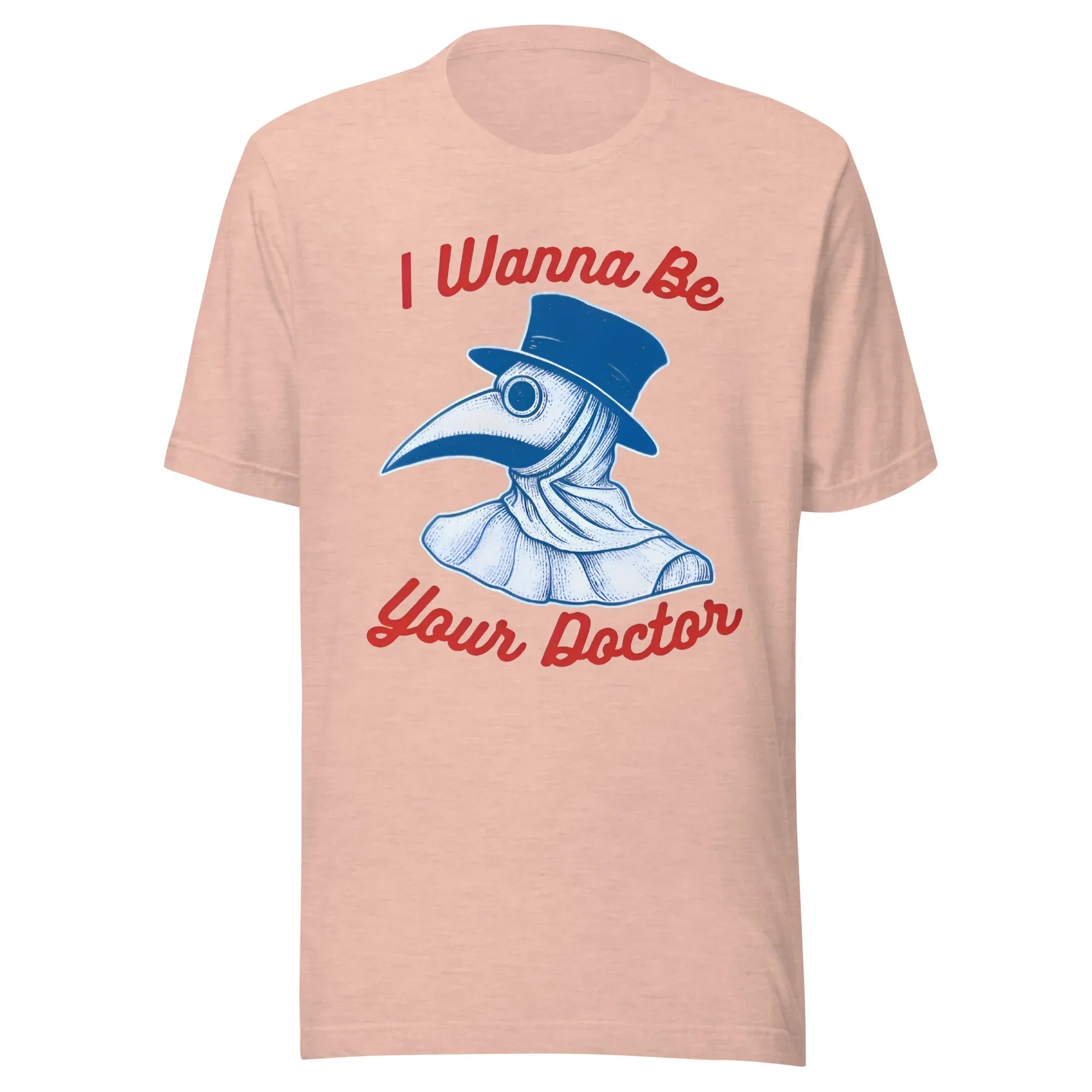 I WANNA BE YOUR DOCTOR unisex t-shirt - Printoo Shop - - Doctor, t-shirt, Unisex Staple T-Shirt | Bella + Canvas 3001