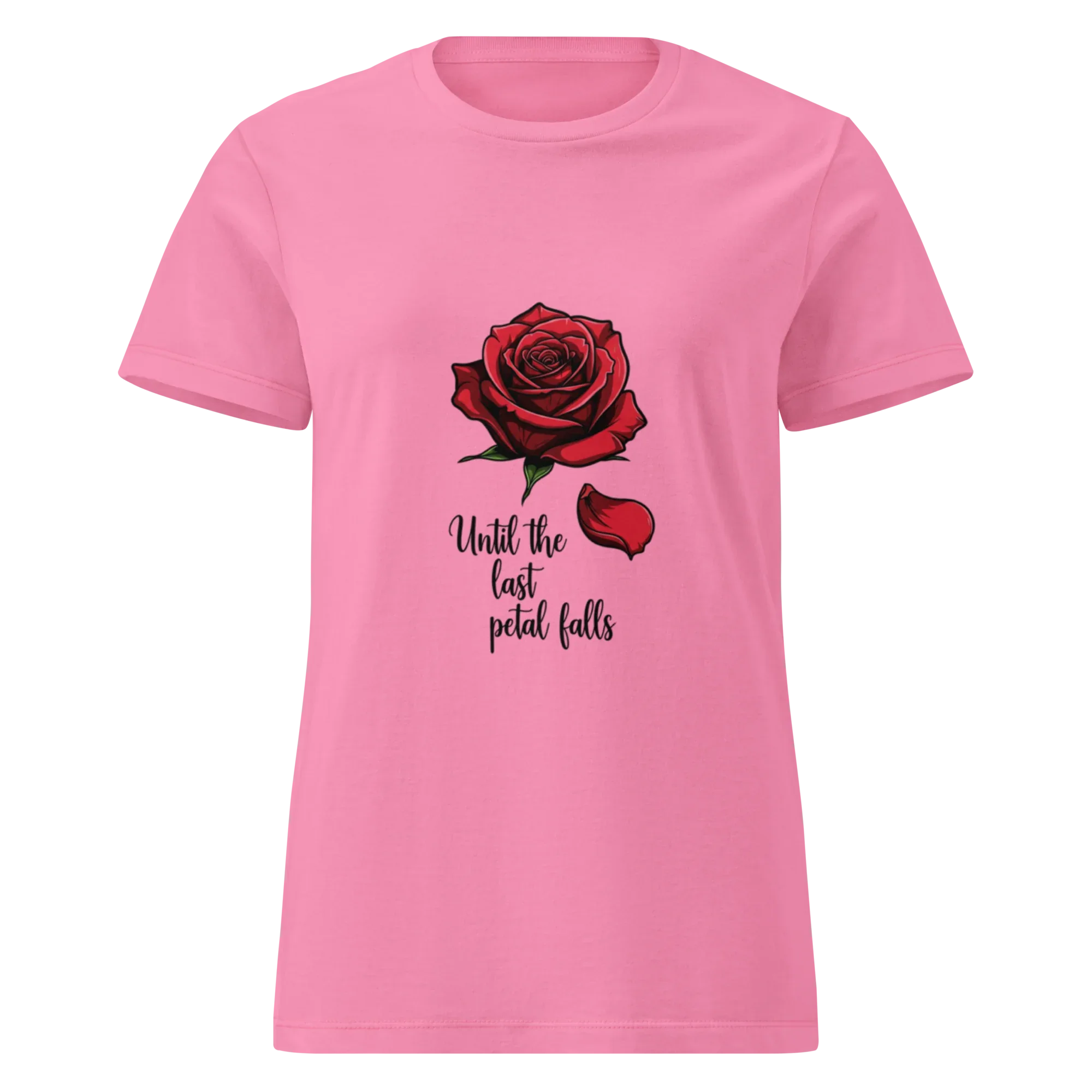 UNTIL THE LAST PETAL FALLS women’s t-shirt - - Printoo Shop -