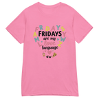 FRIDAYS ARE MY LOVE LANGUAGE women's t-shirt - Heliconia / S - Printoo Shop - 7806460_22177