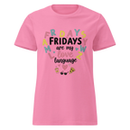 FRIDAYS ARE MY LOVE LANGUAGE women's t-shirt - Azalea / S - Printoo Shop - 7806460_22174