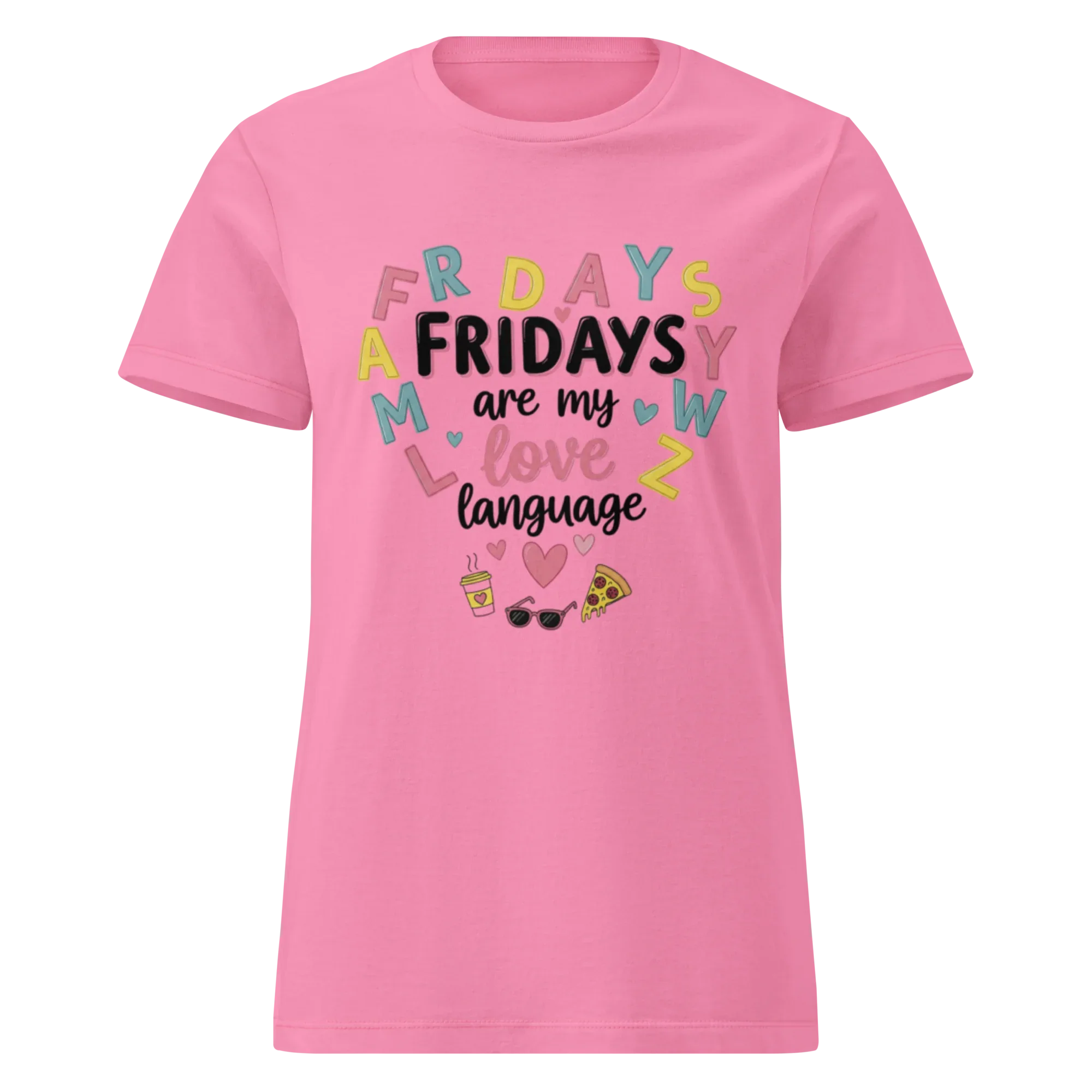 FRIDAYS ARE MY LOVE LANGUAGE women's t-shirt - Azalea / S - Printoo Shop - 7806460_22174