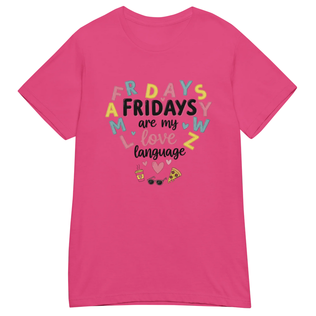 FRIDAYS ARE MY LOVE LANGUAGE women's t-shirt - Heliconia / S - Printoo Shop - 7806460_22177