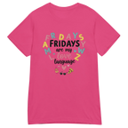 FRIDAYS ARE MY LOVE LANGUAGE women's t-shirt - Heliconia / S - Printoo Shop - 7806460_22177
