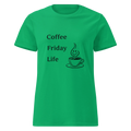 COFFEE FRIDAY LIFE women’s t-shirt - Irish Green / S - Printoo Shop - 1192381_22178
