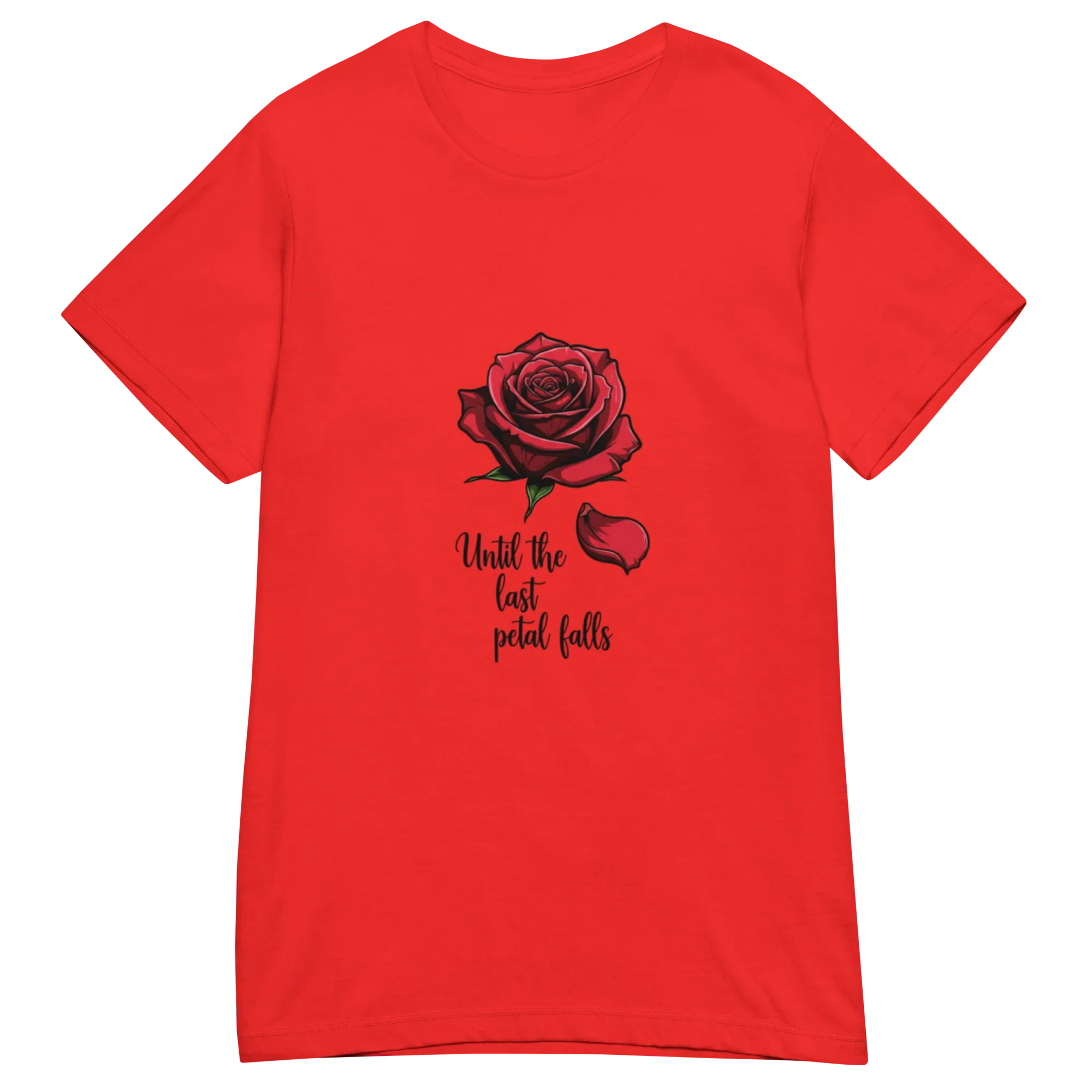 UNTIL THE LAST PETAL FALLS women’s t-shirt - - Printoo Shop -